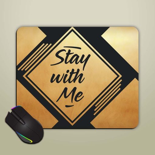 Stay With Me Mouse Pad Zapvi