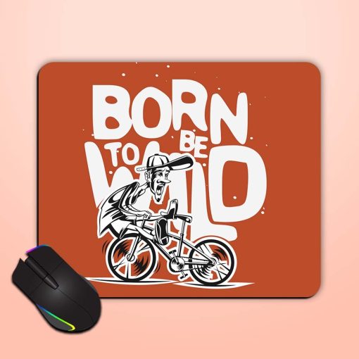 Born Be Wild Mouse Pad Zapvi