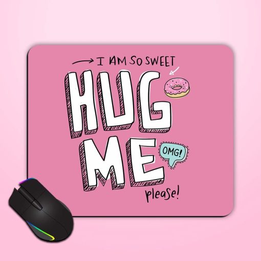 Hug Me Slogan Mouse Pad Zapvi