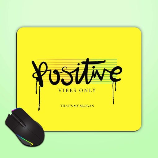 Positive Vibes Only Mouse Pad Zapvi