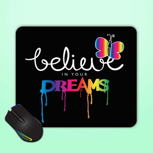 Believe Your Dreams Mouse Pad Zapvi