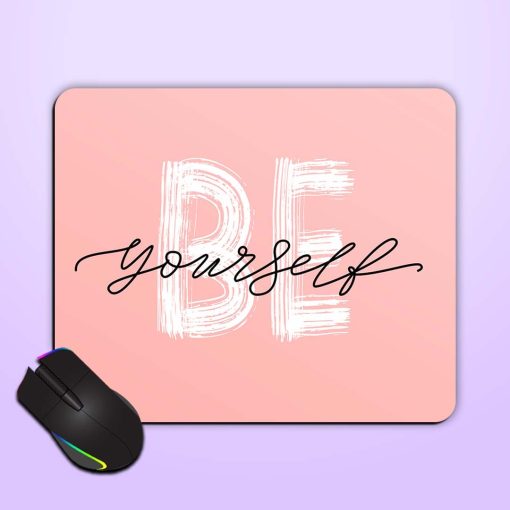 Be Love Yourself Mouse Pad Zapvi