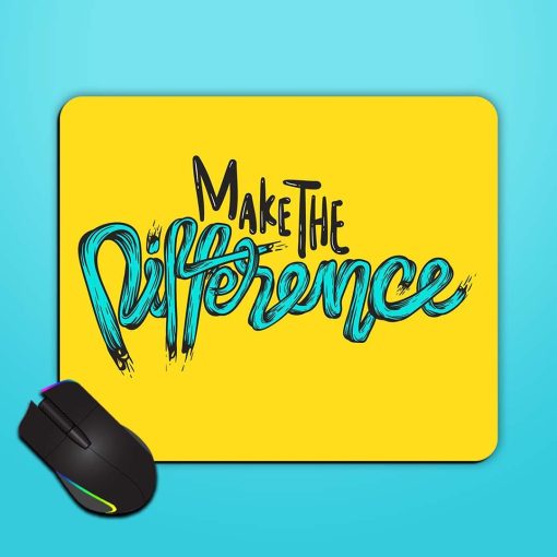 Quote Make Difference Mouse Pad Zapvi