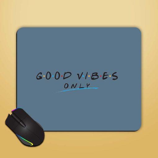 Good Vibes Only Mouse Pad Zapvi