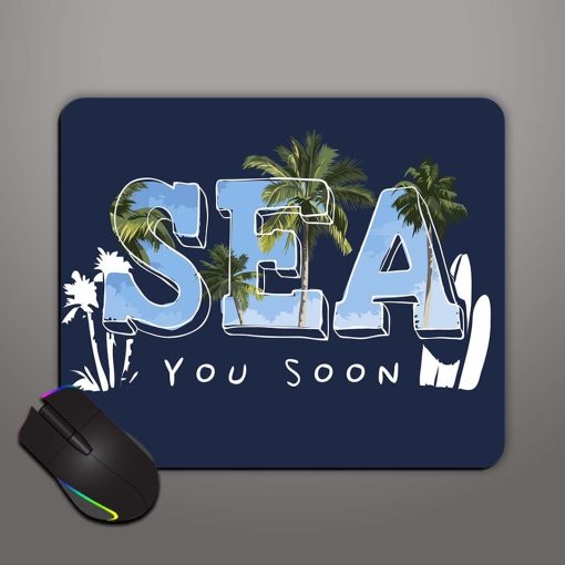 Sea You Soon Mouse Pad Zapvi