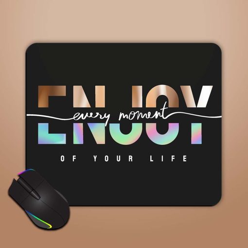 Enjoy Moment Slogan Mouse Pad Zapvi