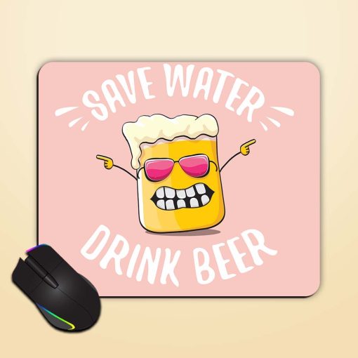 Save Water Drink Mouse Pad Zapvi