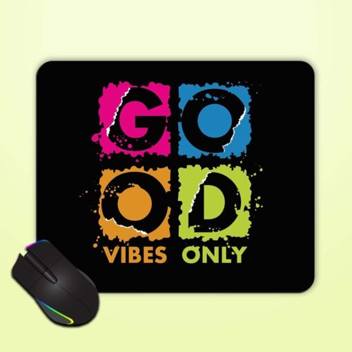 Good Vibes Only Mouse Pad Zapvi