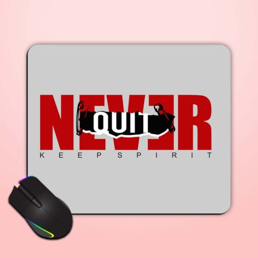 Never Quit Typography Mouse Pad Zapvi