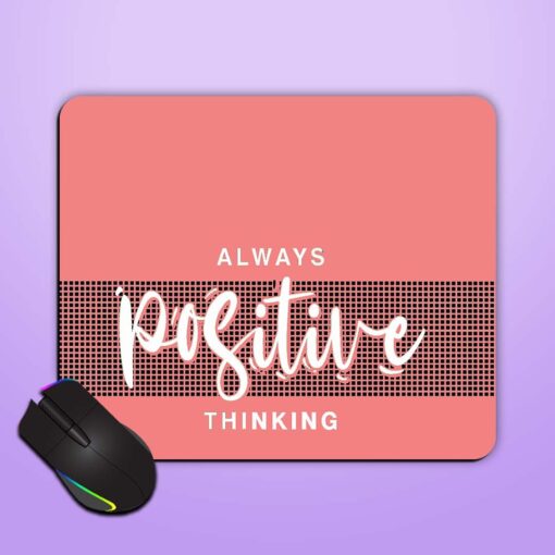 Always Positive Thinking Mouse Pad Zapvi