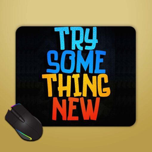 Try Something New Mouse Pad Zapvi