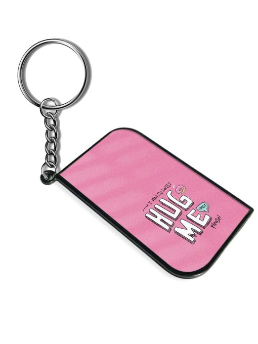 Hug Me Slogan Keychain Zapvi