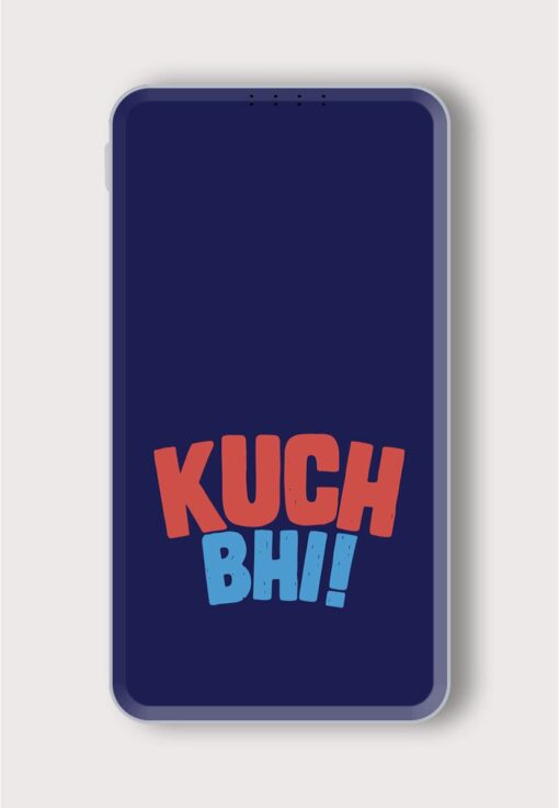 Kuch Bhi Humorous Printed Designer 10000 mAh PowerBank Zapvi