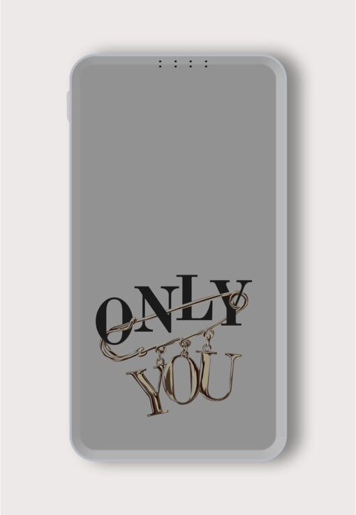 Only You Slogan Printed Designer 10000 mAh PowerBank Zapvi