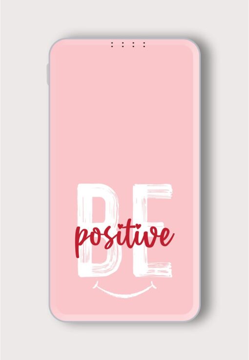 Be Positive Slogan Printed Designer 10000 mAh PowerBank Zapvi