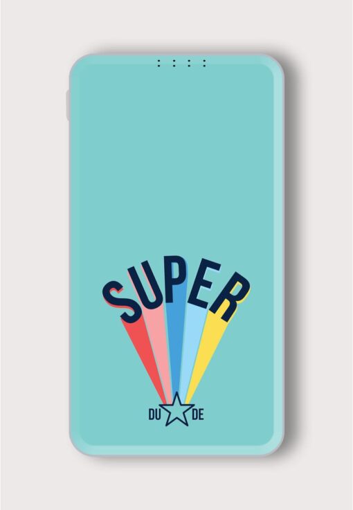 Super Dude Slogan Printed Designer 10000 mAh PowerBank Zapvi