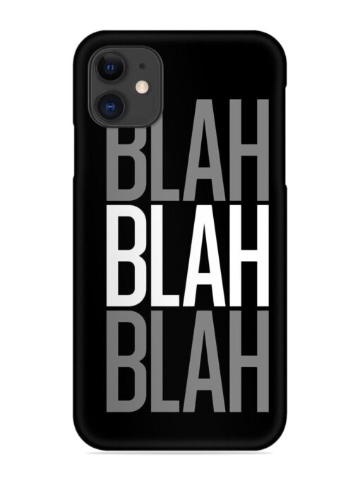 Blah Blah Blah Wallpaper Snap Case for Apple Iphone 11 Zapvi