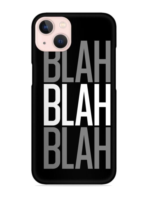 Blah Blah Blah Wallpaper Snap Case for Apple Iphone 13 Zapvi