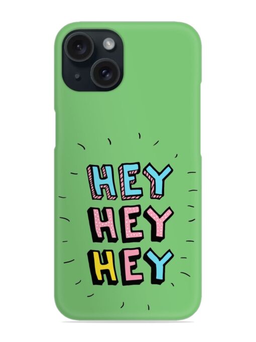 Hey Vector Cartoon Snap Case for Apple Iphone 15 Zapvi