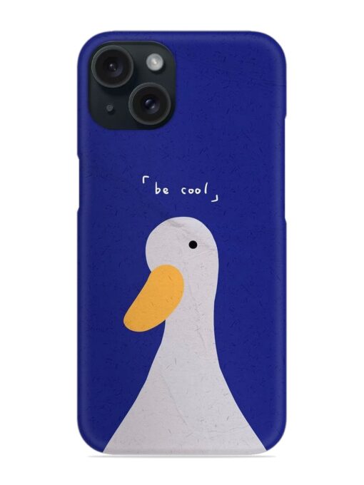 Be Cool Duck Snap Case for Apple Iphone 15 Zapvi