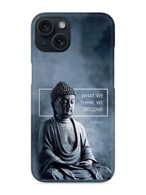 What We Think We Become Snap Case for Apple Iphone 15 Zapvi