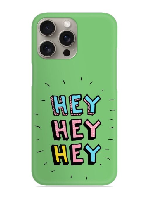 Hey Vector Cartoon Snap Case for Apple Iphone 15 Pro Zapvi