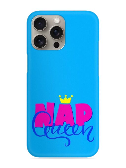 Nap Queen Quote Snap Case for Apple Iphone 15 Pro Zapvi