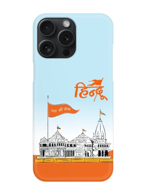 Ram Mandir Hindu Snap Case for Apple Iphone 15 Pro Max Zapvi