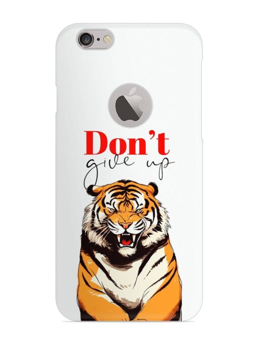 Don'T Give Up Tiger Art Snap Case for Apple Iphone 6 (Logo Cut) Zapvi