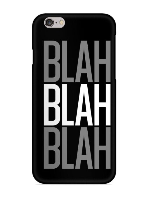 Blah Blah Blah Wallpaper Snap Case for Apple Iphone 6 Plus Zapvi