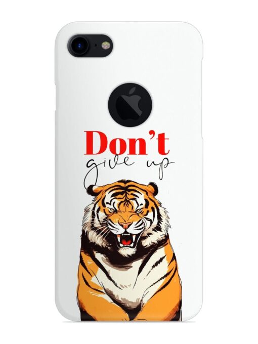 Don'T Give Up Tiger Art Snap Case for Apple Iphone 7 (Logo Cut) Zapvi