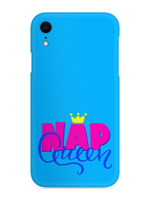 Nap Queen Quote Snap Case for Apple Iphone Xr Zapvi