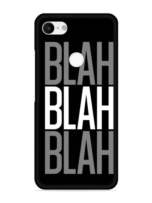 Blah Blah Blah Wallpaper Snap Case for Google Pixel 3 Xl Zapvi