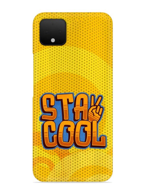 Stay Cool Snap Case for Google Pixel 4 Zapvi