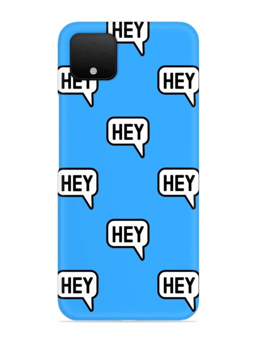 Hey Text Message Snap Case for Google Pixel 4 Zapvi