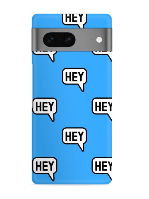 Hey Text Message Snap Case for Google Pixel 7 Zapvi