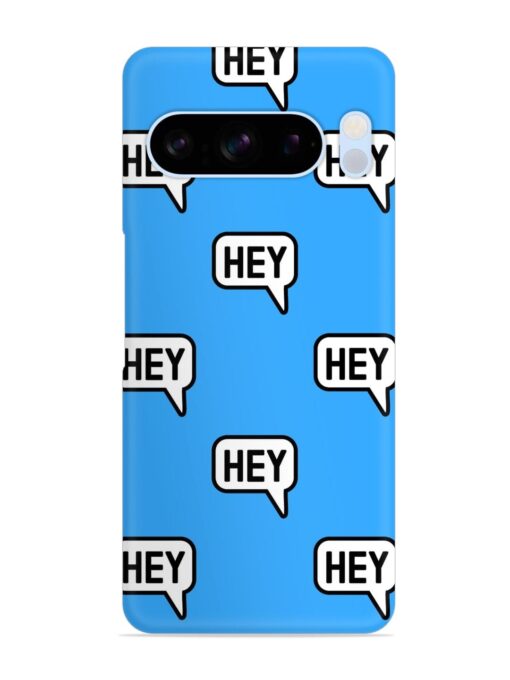 Hey Text Message Snap Case for Google Pixel 8 Pro Zapvi