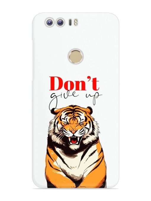 Don'T Give Up Tiger Art Snap Case for Honor 8 Zapvi