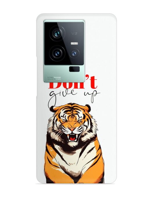 Don'T Give Up Tiger Art Snap Case for Iqoo 11 (5G) Zapvi