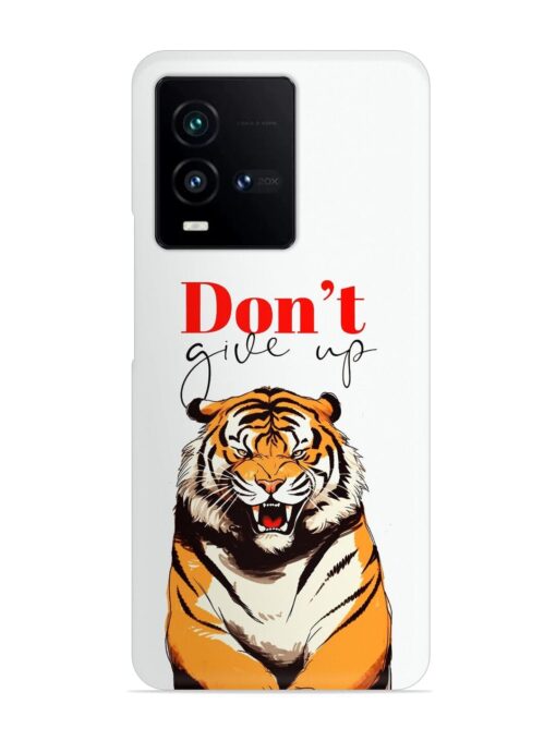 Don'T Give Up Tiger Art Snap Case for Iqoo 9T (5G) Zapvi