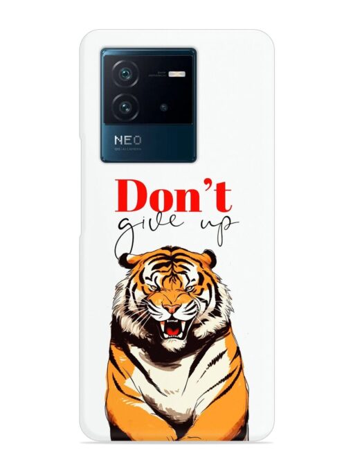 Don'T Give Up Tiger Art Snap Case for Iqoo Neo 6 (5G) Zapvi