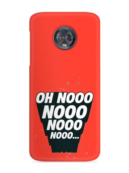 Oh Nooo Snap Case for Motorola Moto G6 Zapvi