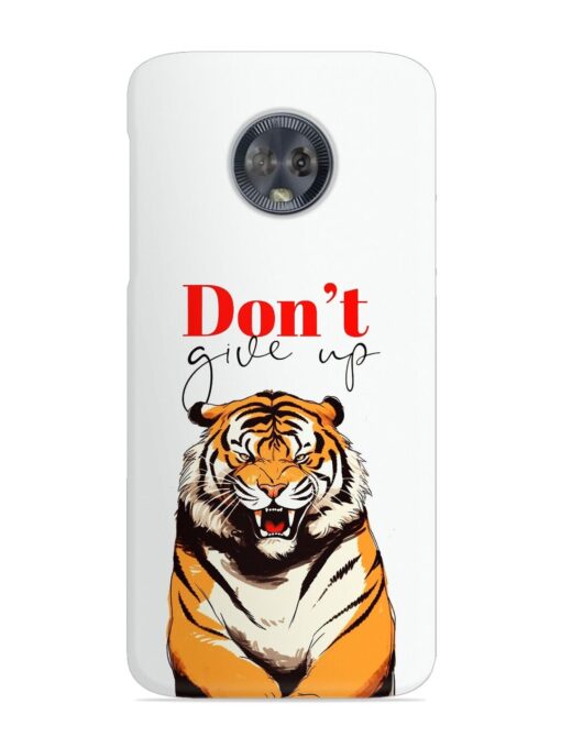 Don'T Give Up Tiger Art Snap Case for Motorola Moto G6 Zapvi