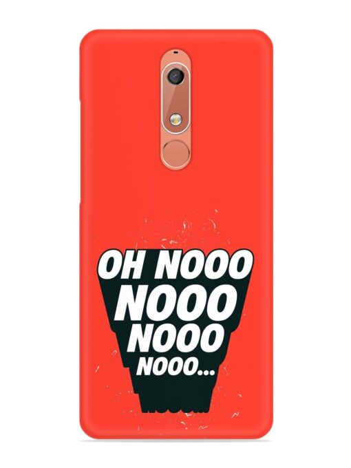 Oh Nooo Snap Case for Nokia 5.1 Zapvi