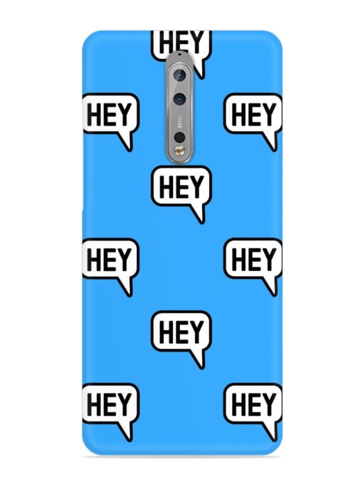 Hey Text Message Snap Case for Nokia 8 Zapvi