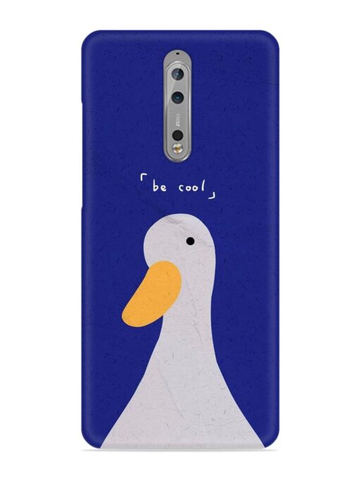 Be Cool Duck Snap Case for Nokia 8 Zapvi