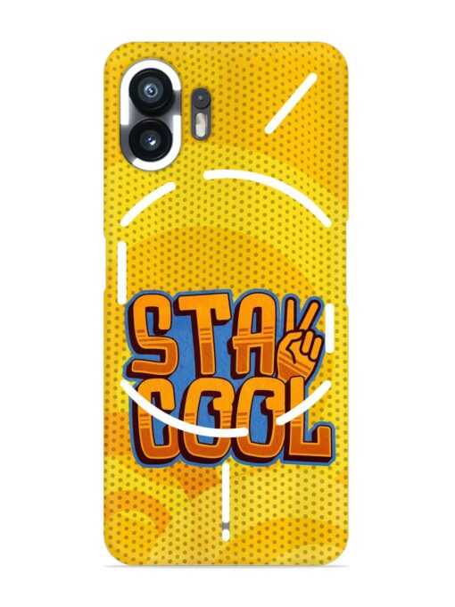 Stay Cool Snap Case for Nothing Phone 2 Zapvi