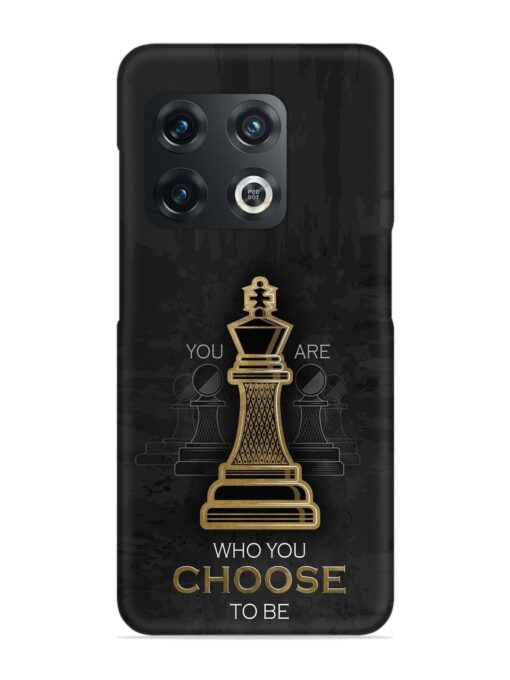 You Are Who Choose To Be Snap Case for Oneplus 10T (5G) Zapvi