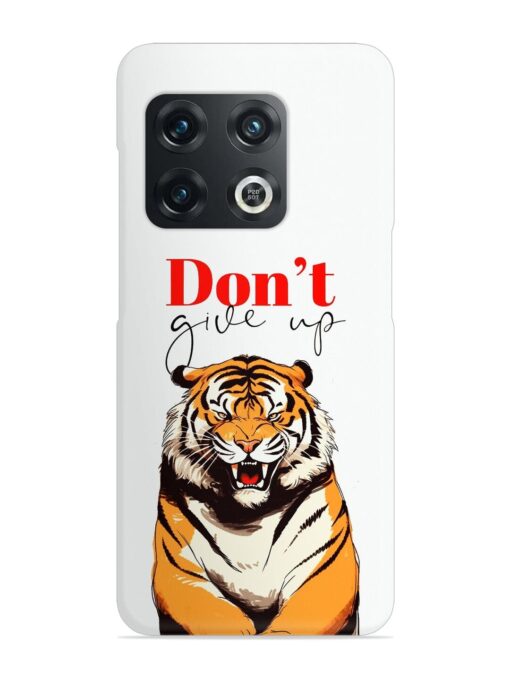 Don'T Give Up Tiger Art Snap Case for Oneplus 10T (5G) Zapvi