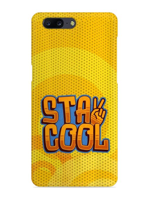 Stay Cool Snap Case for Oneplus 5 Zapvi